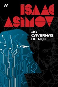 Capa do livro As cavernas de Aço de Isaac Asimov