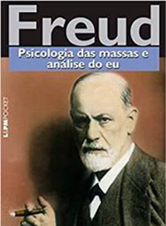Freud Psicologia das massas e análise do eu