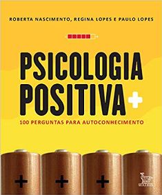 Psicologia Positiva 100 perguntas para autocinhecimento