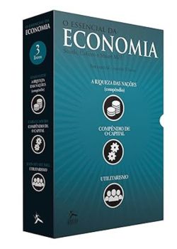 Essencial da Economia. John Stuart Mill , Carlo Cafiero e Adam Smith