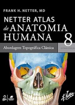 Netter Atlas de Anatomia Humana. Frank H. Netter