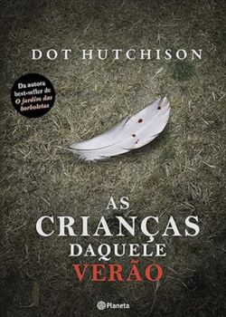 As crianças daquele verão. Dot Hutchison