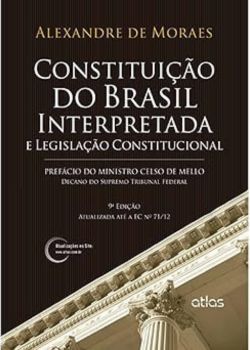 Capa do Livro: Constituição do Brasil Interpretada e Legislação Constitucional de Alexandre Morae