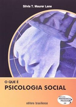 O que é psicologia social .Silvia Tatiana Maurer Lane