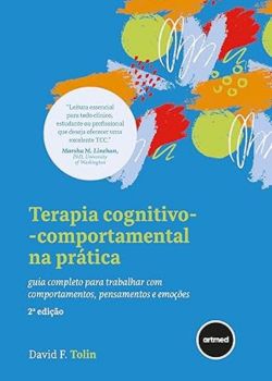Terapia Cognitivo-comportamental na Prática.  David F. Tolin 