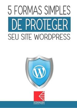 5 formas simples de proteger seu site WordPress . MEI Na Internet