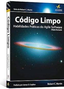 Código Limpo: Habilidades Práticas do Agile Software. Robert C. Martin